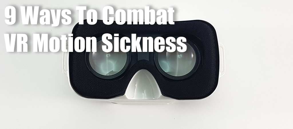 Tips to Combat VR Motion Sickness